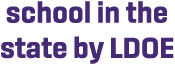  school in the state by LDOE
